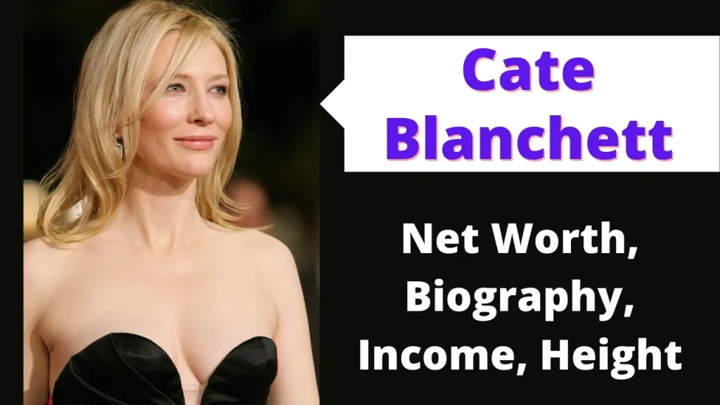 Cate Blanchett Net Worth, Bio, Age, Height, Religion, Education, Family
