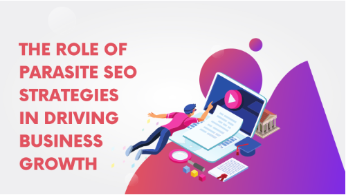 Overcoming Limits: The Role of Parasite SEO Strategies in Driving Business Growth