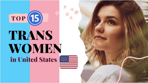 Top 15 Trans Women in the United States