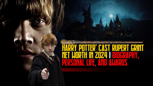 Harry Potter’ Cast Rupert Grint Net Worth in 2024 | Biography, Personal Life, And Awards